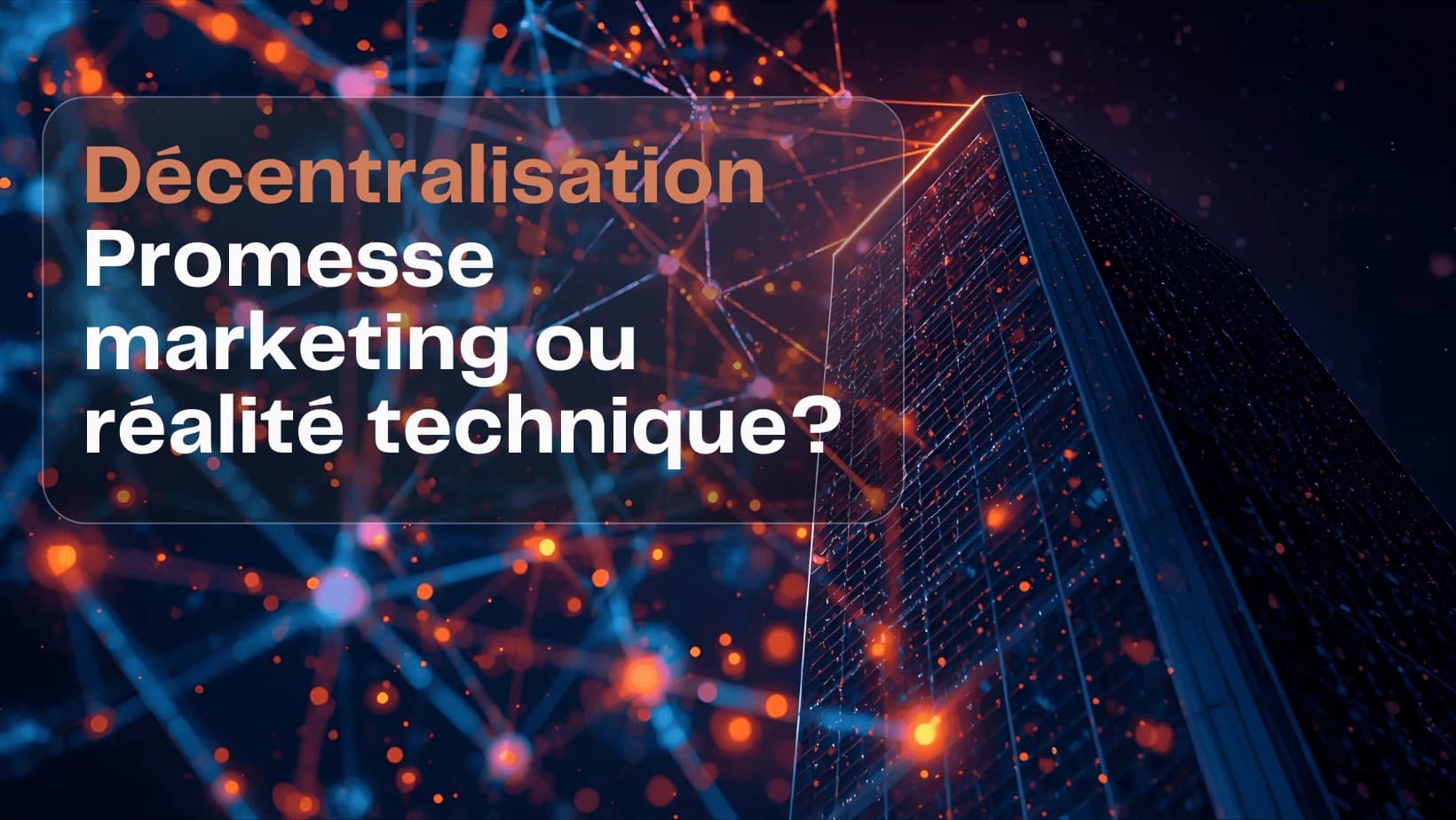 Image de couverture : Decentralization: Marketing Promise or Technical Reality? - Article Exceefy