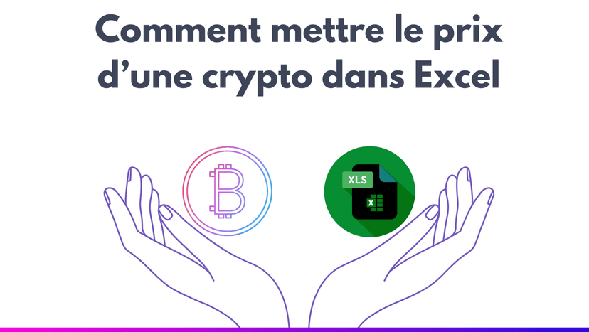 Comment mettre le prix d’une crypto dans Excel