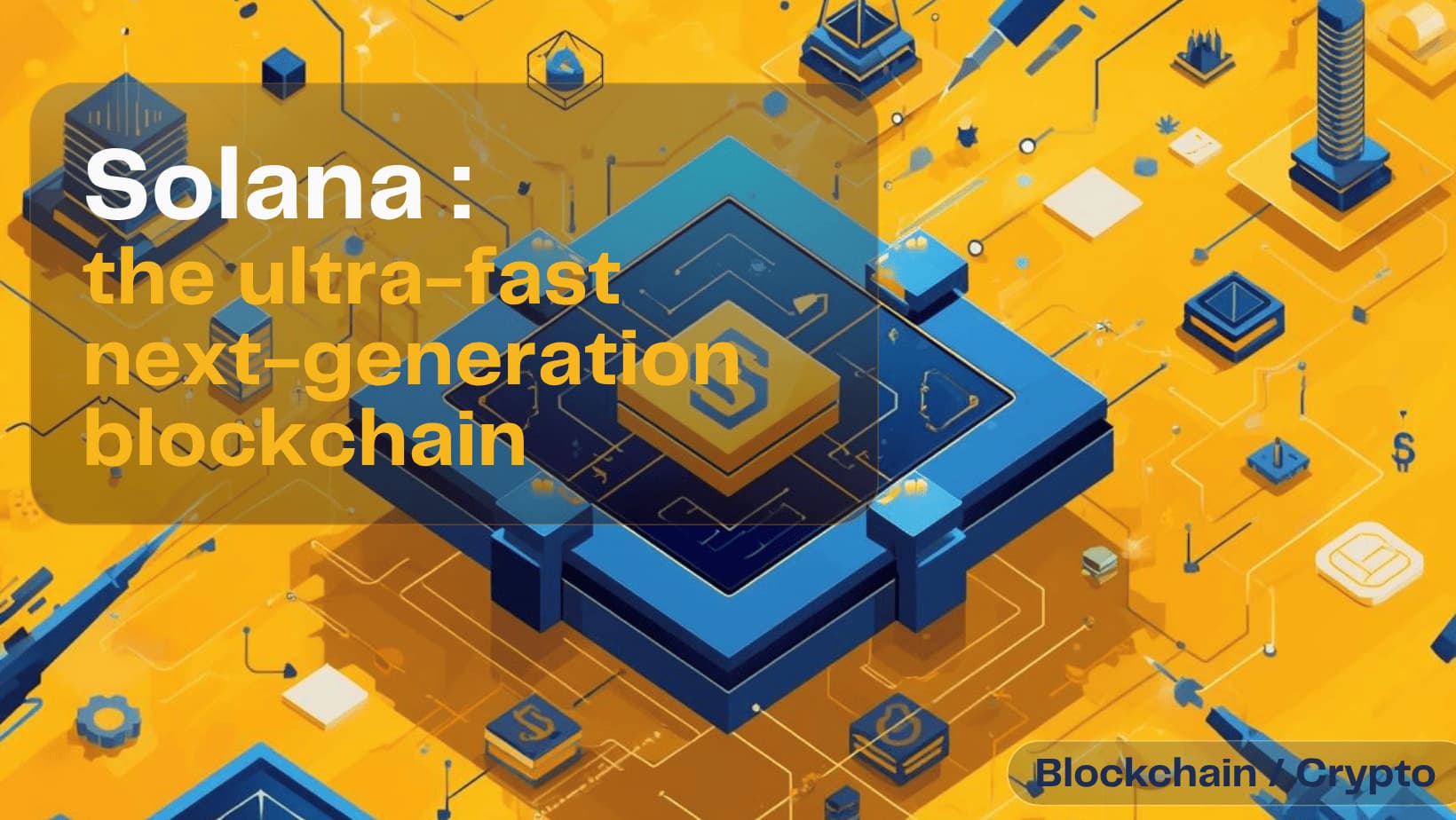 Solana: the ultra-fast next-generation blockchain