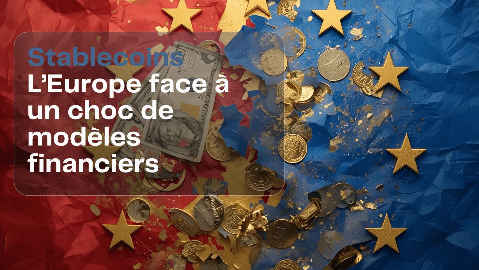 Image de couverture : Stablecoins : l’Europe face à un choc de modèles financiers - Article Exceefy