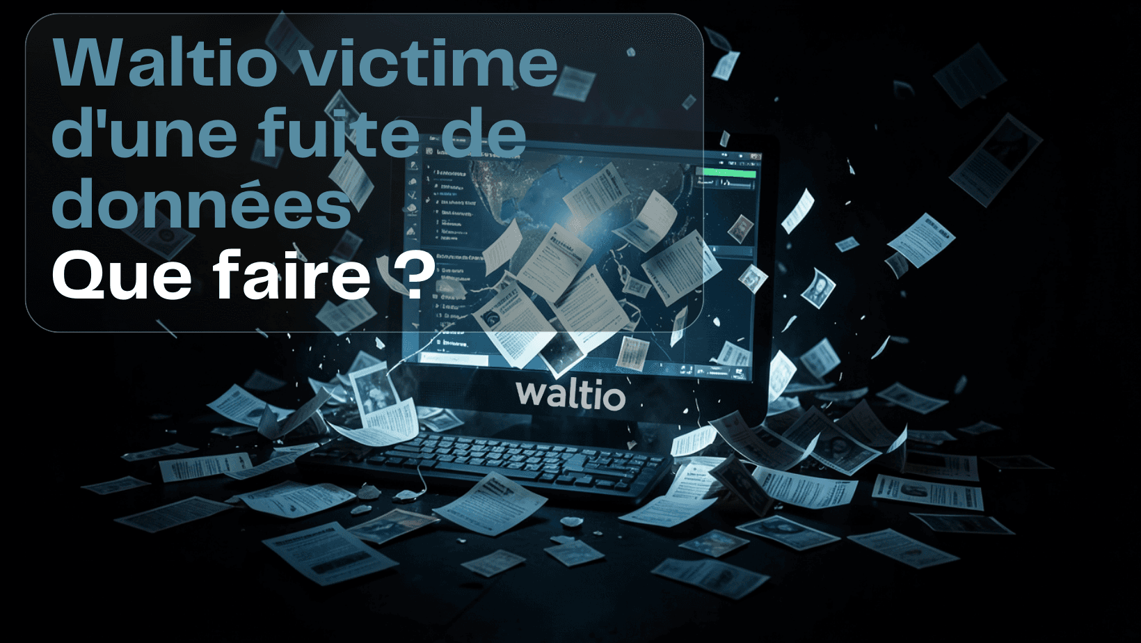 Image de couverture : Waltio Data Breach. What to Do? - Article Exceefy