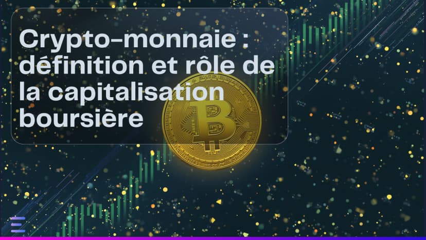 Image de l'article : Crypto-monnaie : définition et rôle de la capitalisation boursière Illustration de l'article Crypto-monnaie : définition et rôle de la capitalisation boursière sur Exceefy