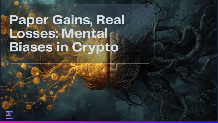 Image de l'article : Paper Gains, Real Losses: Mental Biases in Crypto Illustration de l'article Paper Gains, Real Losses: Mental Biases in Crypto sur Exceefy