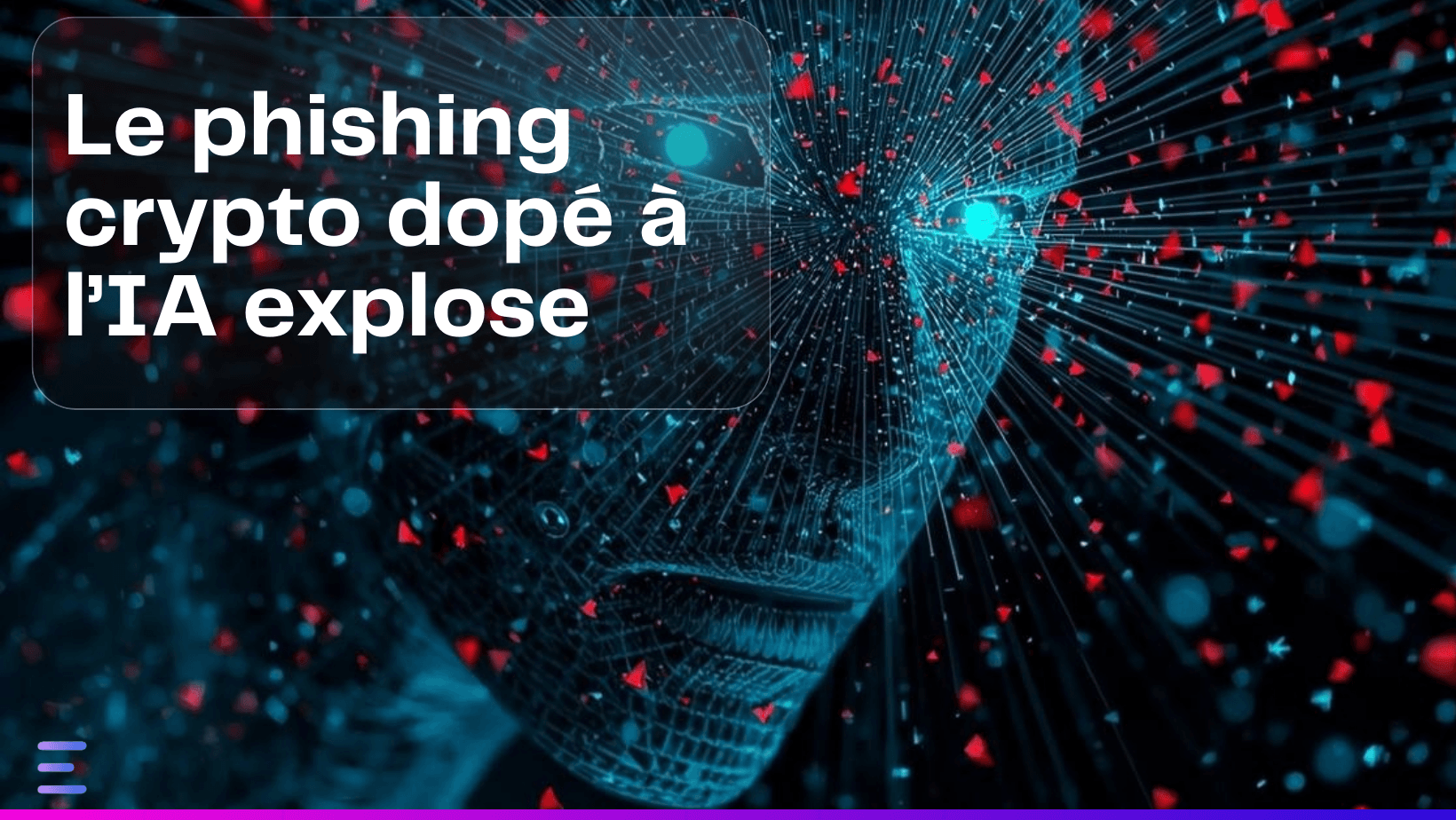 Le phishing crypto dopé à l’IA explose : comment se protéger efficacement | Blog Exceefy Image de couverture : Le phishing crypto dopé à l’IA explose : comment se protéger efficacement - Article Exceefy